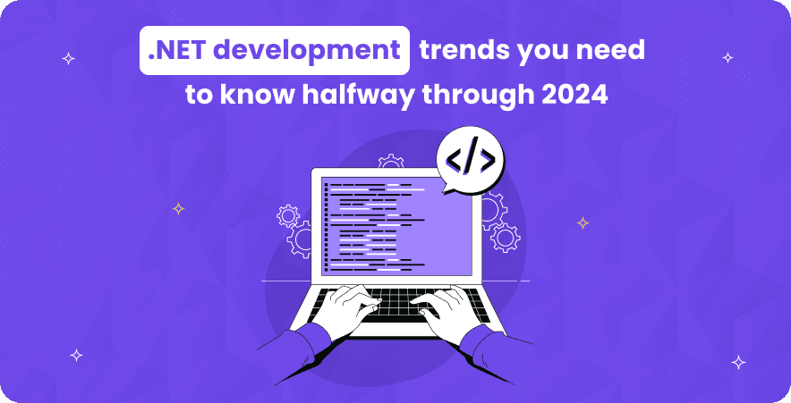 .NET development trends in 2024